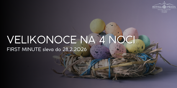 FIRST MINUTE SLEVA na Velikonoce pouze do 28.2.2026!